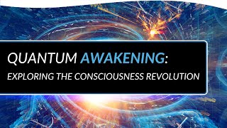 Quantum Awakening: Exploring the Consciousness Revolution | Paul Levy