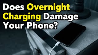 Does Leaving Your Phone Plugged In Overnight Ruin the Battery?