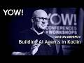 Building AI Agents in Kotlin • Anton Arhipov • YOW! 2025