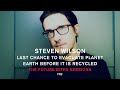 Steven Wilson - Last Chance to Evacuate Planet Earth... (The Future Bites Sessions)