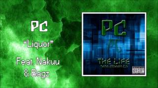 PC - Liquor (feat. Nakuu \u0026 Bagz)