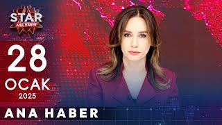 Star Ana Haber | 28 Ocak 2025 Salı