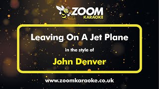 John Denver - Leaving On A Jet Plane - Karaoke Version from Zoom Karaoke