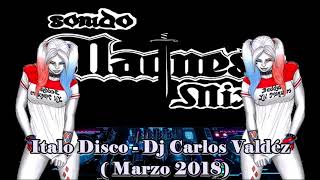 Italo Disco - Dj Carlos Valdez (Marzo 2018)