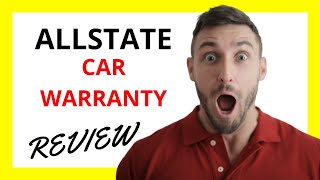 🔥 Allstate Car Warranty Review: Pros and Cons