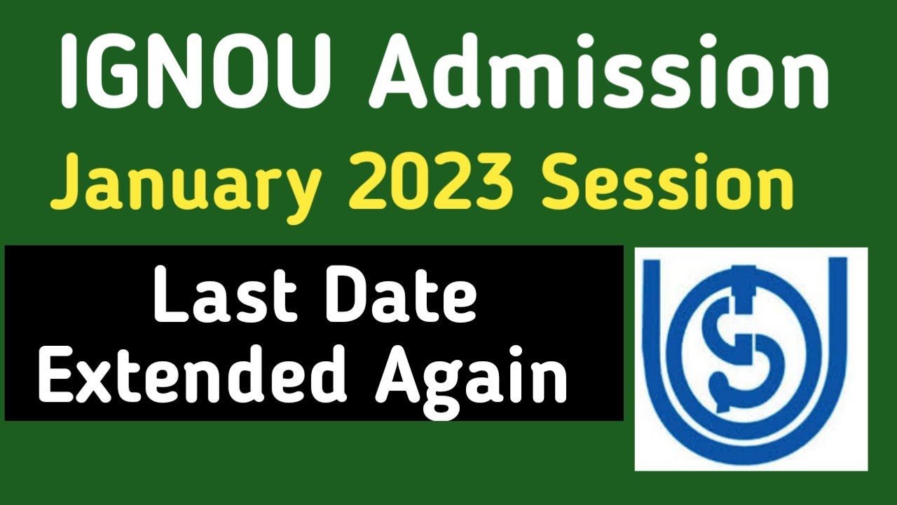 IGNOU Admission January 2023 Session Last Date Extended Again| Breaking ...