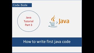 Hello World in Java | How to write first code in Java | Java Tutorial For Beginners | Code Bode
