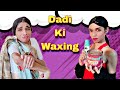 Dadi Ki Waxing Ep. 474 | FUNwithPRASAD | #savesoil #moj #funwithprasad