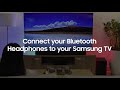 Connect your Bluetooth Headphones to your Samsung TV