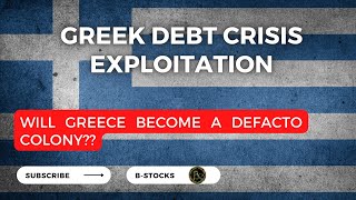 Greece might become a defacto colony of France and Germany! Greece economic crisis