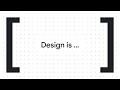 Design Is [...] Trailer