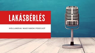 Lakásbérlés - Hollandiai Magyarok Podcast