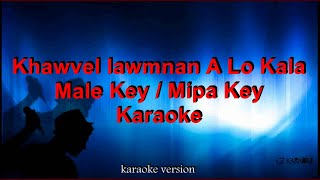 Khawvel Lawmnan Alo Kala (Joy To The World)- Male/Mipa Key -Karaoke + Lyric