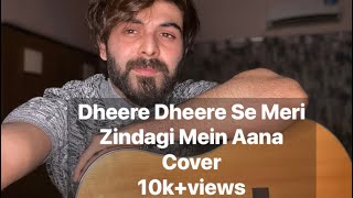 Dheere Dheere Se Meri Zindagi Mein Aana || Vahaj Hanif || Cover