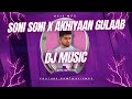 soni soni x akhiyaan gulaab dj music @darshanravaldz u0026 @mitraz @asismp3