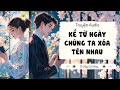 [Truyện Audio ] KỂ TỪ NGÀY CHÚNG TA XÓA TÊN NHAU  | Ở Đây Có Mây