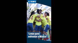 Selección Colombia femenina, lista para enfrentar a México #Shorts | El Tiempo