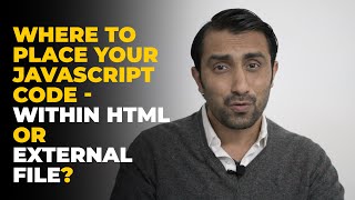 Javascript - Class 03 - Where to Place your Javascript Code - within HTML or external file?