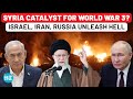 Syria To Be Spark For World War III? Mid-East Witnesses Deadly Israel, Iran & Russia Fury | Watch