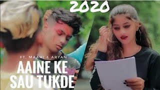 Aaine ke Sau Tukde | Sumit Saha  | Heart Touching Love Story | Latest Song 2020 maahi Queen