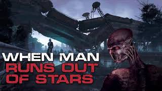 When Man Runs Out of Stars | Sci-Fi Short Story | Creepypasta