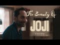 JOJI || The Beauty Of JOJI - Fahadh Faasil,Dileesh Pothan,Syam Pushkaran || BGM-Justin Varghese