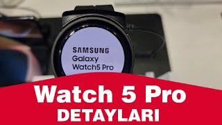 Samsung Galaxy Watch 5 Pro İçin Önemli Detaylar...