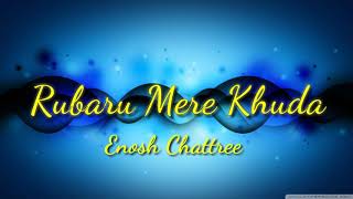 Rubaru Mere Khuda || Hindi Christian Song || Enosh Chattree