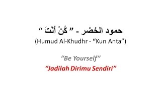 Humood Alkhudher - Kun Anta (Arabic - English - Indonesian)