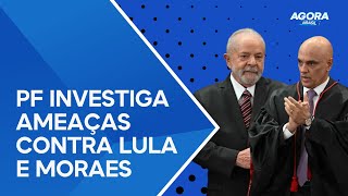 Policia Federal apura novas ameaças de morte contra Lula e Alexandre de Morais