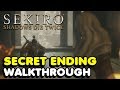 Sekiro - How To Get The Secret Ending In Sekiro: Shadows Die Twice (Return Ending Walkthrough)