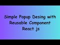 Building a Simple Popup Component in React || Reusable Modal Component in React.js
