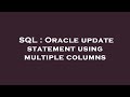 SQL : Oracle update statement using multiple columns