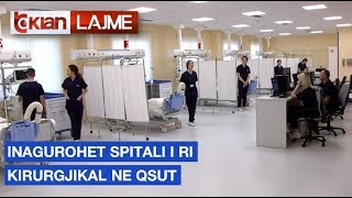 Inaugurohet spitali i ri kirurgjikal ne QSUT