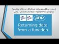 Functions Return Multiple Values & Encrypted Data - Object Oriented Programming in php