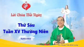 LỜI CHÚA - Thứ Sáu Tuần XV Mùa Thường Niên - 15/07/2022