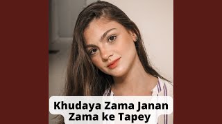 Khudaya Zama Janan Zama ke Tapey