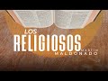 Los Religiosos | Pr. Martín Maldonado | VNPEM Norte