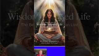 NEW BOOK How to Live a Wisdom Inspired Life