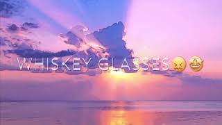 Whiskey Glasses - Morgan Wallen