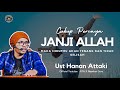 Percaya Janji Allah, Maka Hidupmu Akan Tenang - Ceramah Ust Hanan Attaki