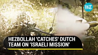 Hezbollah 'Foils' Netanyahu's Big 'Plan'; Arrests Dutch Armed Group 'Spying For Israel'