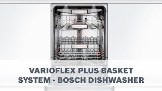 Bosch Dishwasher - VarioFlex Plus Basket System