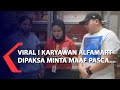 VIRAL Pergok Ibu Ambil Cokelat, Karyawan Alfamart Justru Dipaksa Minta Maaf