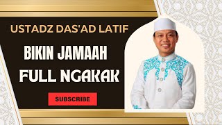 USTADZ DAS'AD LATIF BIKIN JAMAAH FULL NGAKAK #islam #kajianislam