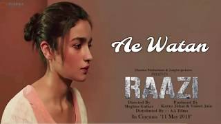 Ae Watan | Raazi | Alia Bhatt | Arijit Singh | Shankar Ehsaan Loy | Gulzar