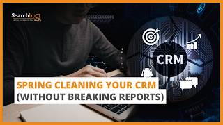 Spring Clean Your Crm Without Breaking Reports Crm Data Cleanup Tips