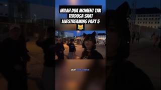 Inilah dua moment tak terduga saat livestreaming part 5 #short #streamer