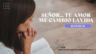 Señor ...Tu Amor me Cambio la  Vida -  Chiesa Cristo Viene Pesaro