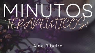 Minutos terapêuticos com Alda Ribeiro